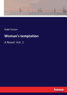 Woman's temptation: A Novel. Vol. 1