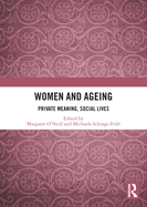 Women and Ageing: Private Meaning, Social Lives