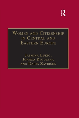 Women and Citizenship in Central and Eastern Europe - Regulska, Joanna, and Lukic, Jasmina (Editor)