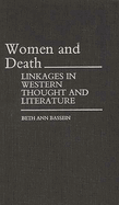 Women and Death: Linkages in Western Thought and Literature