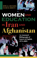 Women and Education in Iran and Afghanistan: An Annotated Bibliography of Sources in English, 1975-2003