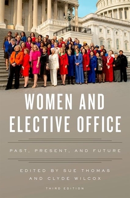 Women and Elective Office: Past, Present, and Future - Thomas, Sue (Editor), and Wilcox, Clyde (Editor)