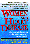 Women and Heart Disease - Diethrich, Edward B, and Cohan, Carol, M.A.