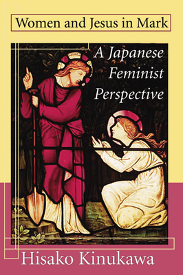Women and Jesus in Mark - Kinukawa, Hisako, and Russell, Letty M (Foreword by)