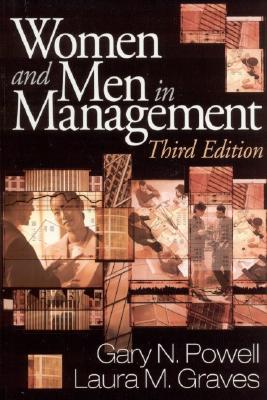 Women and Men in Management - Menard, Scott William, and Powell, Gary N, Professor, and Graves, Laura M, Professor
