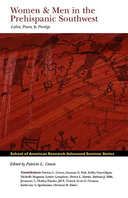 Women and Men in the Prehispanic Southwest: Labor, Power, and Prestige - Crown, Patricia L (Editor)