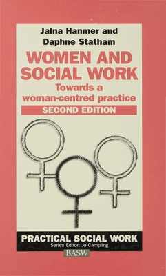 Women and Social Work: Towards a woman-centred practice - Hanmer, Jalna, and Statham, Daphne