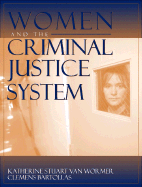 Women and the Criminal Justice System: Gender, Race, and Class - Van Wormer, Katherine, Professor, and Bartollas, Clemens