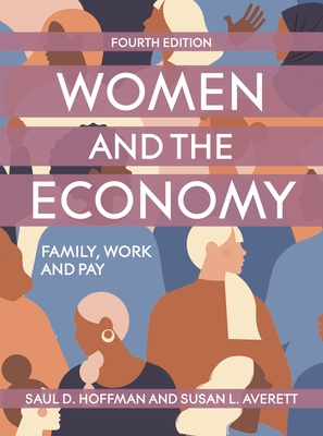 Women and the Economy: Family, Work and Pay - Hoffman, Saul D, and Averett, Susan L