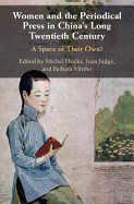 Women and the Periodical Press in China's Long Twentieth Century