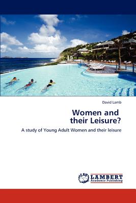 Women and Their Leisure? - Lamb, David