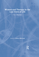 Women and Therapy in the Last Third of Life: The Long View