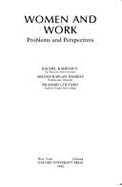 Women and Work: Problems and Perspectives - Kahn-Hut, Rachel (Editor), and Daniels, Arlene Kaplan (Editor), and Colvard, Richard (Editor)