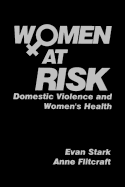 Women at Risk: Domestic Violence and Women&#8242;s Health