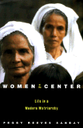 Women at the Center: Life in a Modern Matriarchy