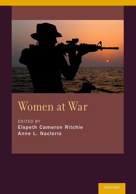 Women at War - Ritchie, Elspeth Cameron (Editor), and Naclerio, Anne L (Editor)