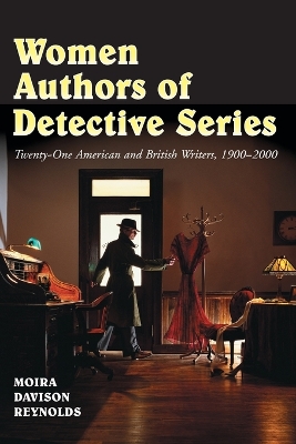 Women Authors of Detective Series: Twenty-One American and British Writers, 1900-2000 - Reynolds, Moira Davison