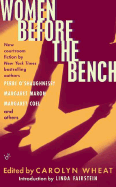 Women Before the Bench - Various, and Wheat, Carolyn (Editor), and Fairstein, Linda A (Introduction by)