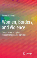 Women, Borders, and Violence: Current Issues in Asylum, Forced Migration, and Trafficking