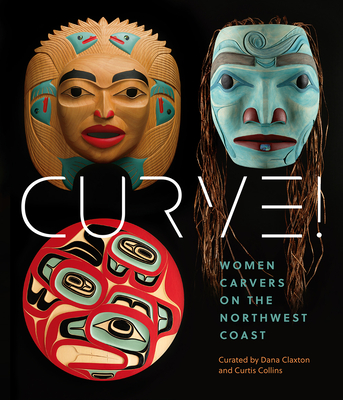 Women Carvers of the Northwest Coast: Women Carvers on the Northwest Coast - 