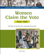 Women Claim the Vote: The Rise of the Women's Suffrage Movement, 1828-1860 - Tbd Bailey Assoc, and Cath Senker, and Senker, Cath