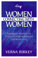 Women Connecting with Women: Equipping Women for Friend-To-Friend Support and Mentoring