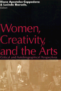 Women, Creativity, and the Arts - Cappadona, Diane Apostolos, and Ebersole, Lucinda (Editor), and Apostolos-Cappadona, Diane (Editor)