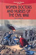 Women Doctors and Nurses of the Civil War