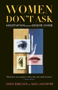 Women Don't Ask: Negotiation and the Gender Divide