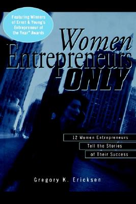 Women Entrepreneurs Only - Ernst & Young Llp, and Ericksen, Gregory K