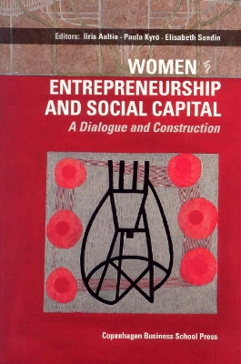 Women Entrepreneurship and Social Capital: A Dialogue and Construction - Kyro, Paula (Editor), and Sundin, Elisabeth (Editor), and Aaltio, Iiris (Editor)