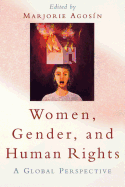 Women, Gender, and Human Rights: A Global Perspective