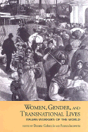 Women, Gender, and Transnational Lives: Italian Workers of the World