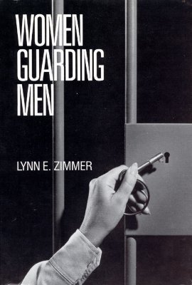 Women Guarding Men - Zimmer, Lynn, Ph..D