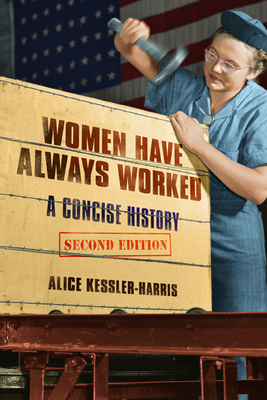 Women Have Always Worked: A Concise History - Kessler-Harris, Alice