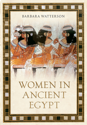 Women in Ancient Egypt - Watterson, Barbara