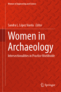 Women in Archaeology: Intersectionalities in Practice Worldwide