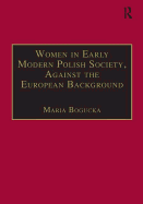 Women in Early Modern Polish Society, Against the European Background