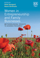 Women in Entrepreneurship and Family Businesses: Methodological Insights to Advance Research
