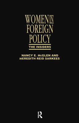 Women in Foreign Policy: Insiders C - McGlen, Nancy E, and McGlen