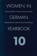 Women in German Yearbook, Volume 10 - Women in German Yearbook, and Clausen, Jeanette (Editor), and Herminghouse, Patricia A (Editor)