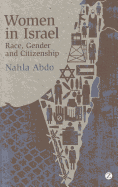 Women in Israel: Race, Gender and Citizenship