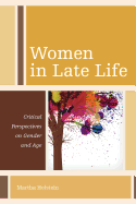 Women in Late Life: Critical Perspectives on Gender and Age