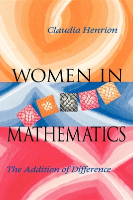 Women in Mathematics: The Addition of Difference - Henrion, Claudia