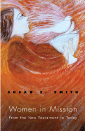 Women in Mission: From the New Testament to Today - Smith, Susan E