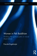 Women in Pali Buddhism: Walking the Spiritual Paths in Mutual Dependence
