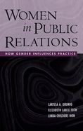 Women in Public Relations: How Gender Influences Practice