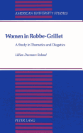 Women in Robbe-Grillet: A Study in Thematics and Diegetics