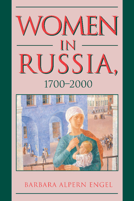 Women in Russia, 1700-2000 - Engel, Barbara Alpern