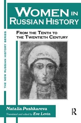 Women in Russian History: From the Tenth to the Twentieth Century - Pushkareva, Natalia, and Levin, Eve (Editor)